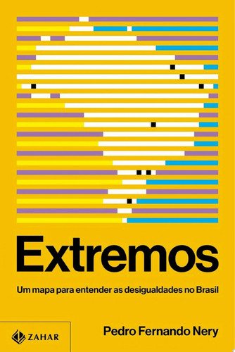 Extremos Um mapa para entender as desigualdades no Brasil