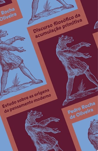 Discurso filosófico da acumulação primitiva estudo sobre as origens do pensamento moderno