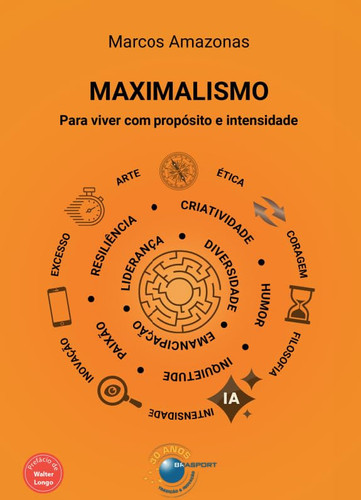 Maximalismo: para viver com propósito e intensidade