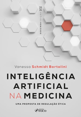 Inteligência artificial na medicina: Uma proposta de regulação ética - 2. ed. - 2026