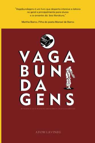 Vagabundagens: Romance que Manoel de Barros (não) escreveu (Portuguese Edition)