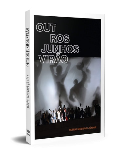 Outros junhos virão protestos organizados em rede e as democracias radicalizadas