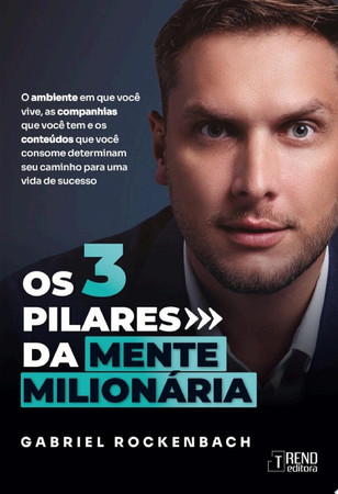 Os Três Pilares Da Mente Milionária
