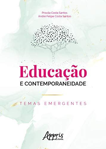 EDUCAÇÃO E CONTEMPORANEIDADE: TEMAS EMERGENTES