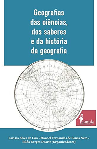 Geografia das ciências, dos saberes e da história da geografia