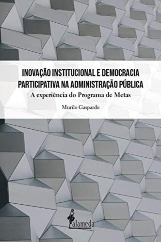 Inovação institucional e democracia participativa na Administração Pública