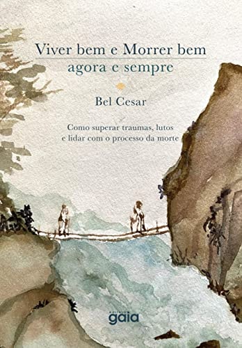 livro viver bem e morrer bem agora e sempre