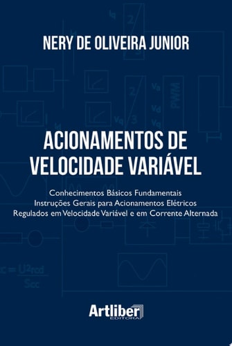 Acionamentos de velocidade variável Conhecimentos básicos Fundamentais - Instruções gerais para acionamentos elétricos regulados em velocidade variável e em corrente alternada
