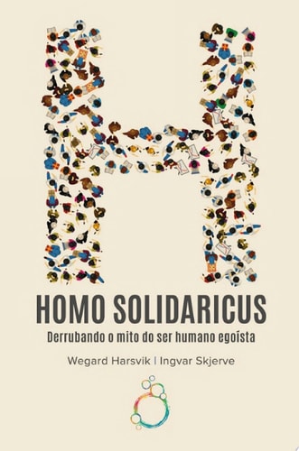 Homo Solidaricus — Derrubando o mito do ser humano egoísta