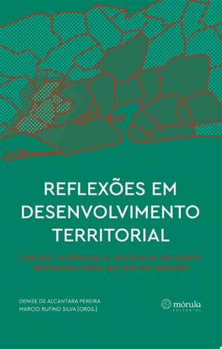 Reflexões em desenvolvimento territorial limites, vivências e políticas no Oeste Metropolitano do Rio de Janeiro