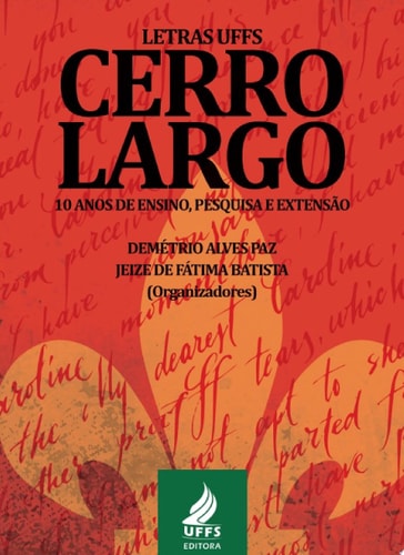 Letras UFFS Cerro Largo 10 anos de ensino, pesquisa e extensão