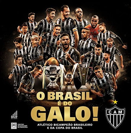 O Brasil é do Galo! Atlético bicampeão Brasileiro e da Copa do Brasil