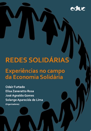 Redes solidárias Experiências no campo da economia solidária