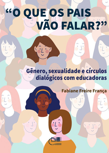 “O que os pais vão falar?” gênero, sexualidade e círculos dialógicos com educadoras