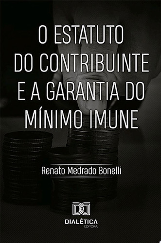 O Estatuto do Contribuinte e a Garantia do Mínimo Imune