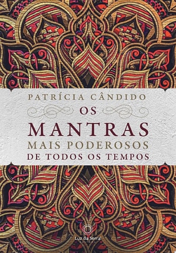Os Mantras Mais Poderosos de Todos os Tempos