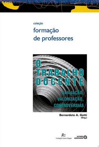 O trabalho docente avaliação, valorização, controvérsias