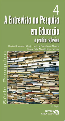 A entrevista na pesquisa em educação a prática reflexiva