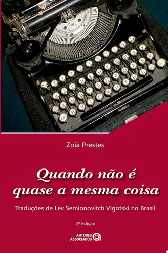 Quando não é quase a mesma coisa traduções de Lev Semionovitch Vigotski no Brasil