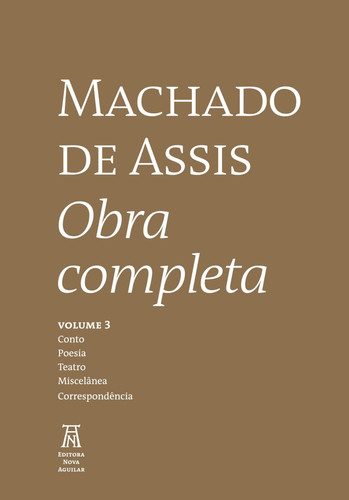 Machado de Assis Obra completa em quatro volumes, volume 3