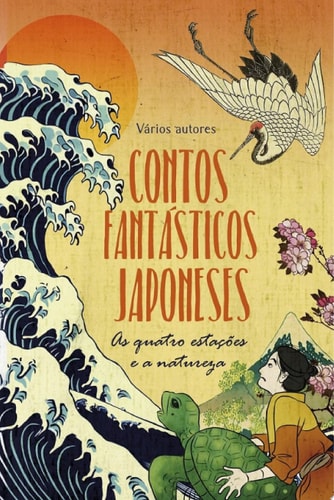 Contos fantásticos japoneses as quatro estações e a natureza