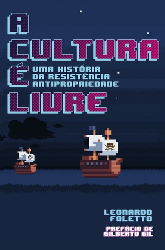 A cultura é livre uma história da resistência antipropriedade