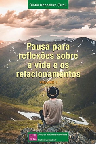 Pausa para reflexões sobre a vida e os relacionamentos - Volume 1