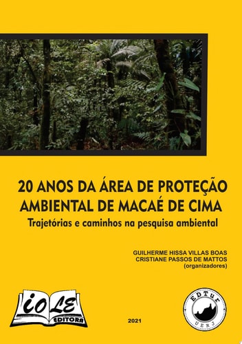 20 anos da Área de Proteção Ambiental de Macaé de Cima: Trajetórias e caminhos na pesquisa ambiental
