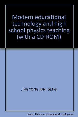 Modern educational technology and high school physics teaching (with a CD-ROM)