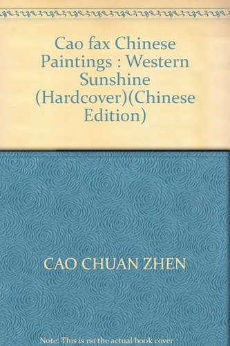 Cao fax Chinese Paintings : Western Sunshine (Hardcover)