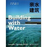Building with Water: Concepts. Typology. Design(Chinese Edition)