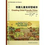 Create a child-friendly city abroad Translations Urban Planning and Design Theory(Chinese Edition)