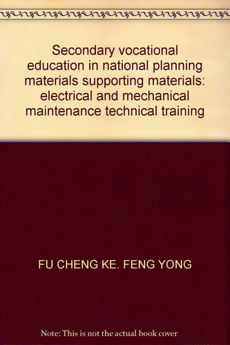 Secondary vocational education in national planning materials supporting materials: electrical and mechanical maintenance technical training