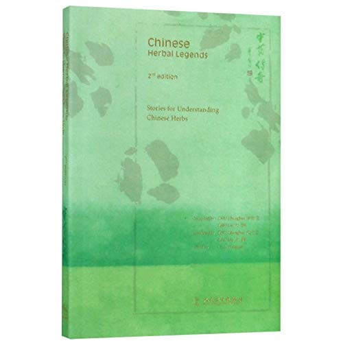 Chinese Herbal Legends:Stories for Understanding Chinese Herbs 2nd edition