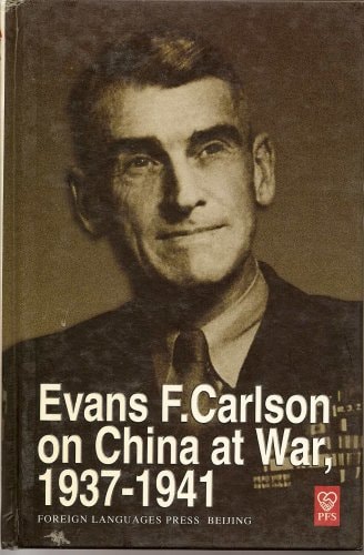 Evans F. Carlson on China at War, 1937-1941