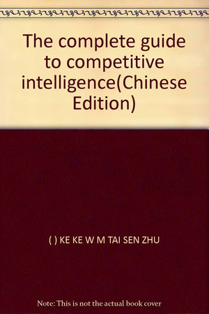 The complete guide to competitive intelligence