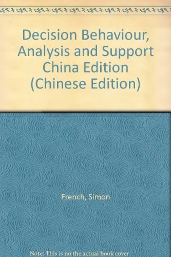 Decision Behaviour, Analysis and Support China Edition