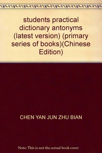 students practical dictionary antonyms (latest version) (primary series of books)