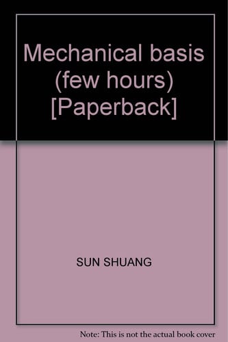 Mechanical basis (few hours) [Paperback]