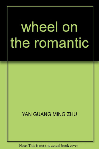 wheel on the romantic