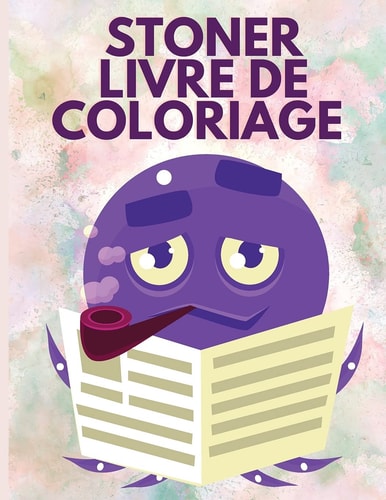 Stoner Livre de Coloriage Livre de coloriage pour adultes - Livres de coloriage anti-stress et de relaxation - Pages de coloriage Stoner - Livre de coloriage amusant pour adultes