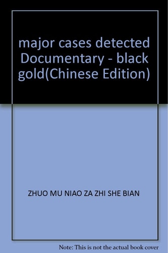 major cases detected Documentary - black gold
