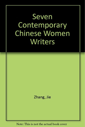 Seven Contemporary Chinese Women Writers