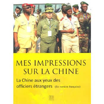 Mes impressions sur la Chine - la Chine aux yeux des officiers etrangers (en version française)
