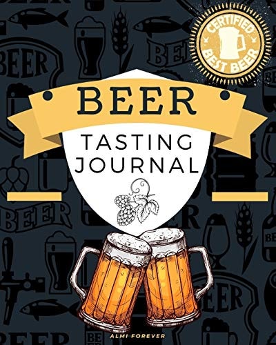 Beer Tasting Journal Beer Tasting Logbook 1.1 Over 120 Pages / 8 X 10 Format