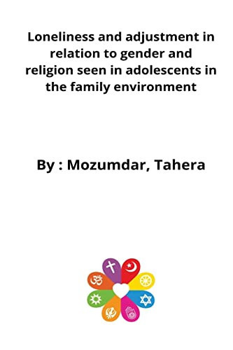 Loneliness and Adjustment in Relation to Gender and Religion Seen in Adolescents in the Family Environment