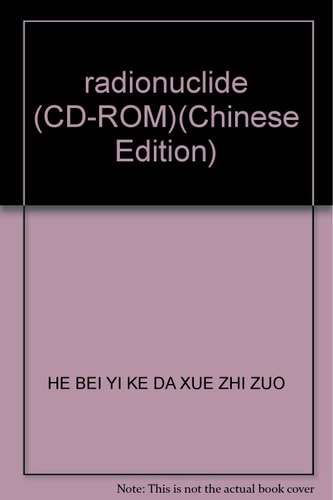 radionuclide (CD-ROM)(Chinese Edition)