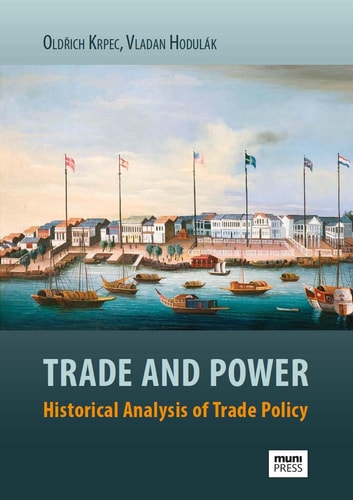 Trade and Power Historical Analysis of Trade Policy