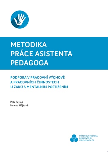 Metodika práce AP: Podpora v pracovní výchově a pracovních činnostech u žáků s mentálním postižením