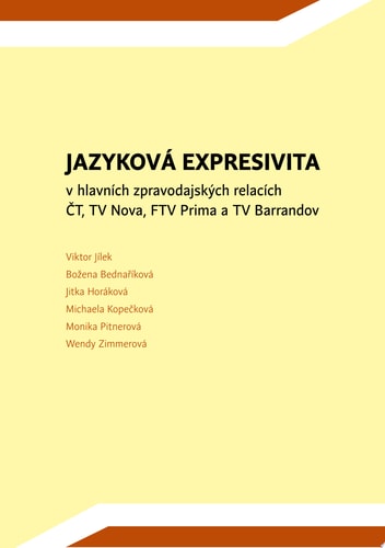 Jazyková expresivita v hlavních zpravodajských relacích ČT, TV Nova, FTV Prima a TV Barrandov